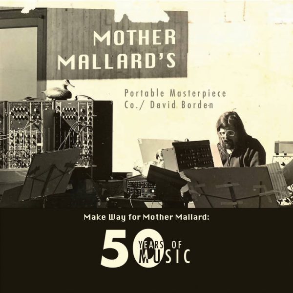 2CD - Mother Mallard’s Portable Masterpiece Co.   David Borden - Make Way For Mother Mallard : 50 Years of Music Online Sale